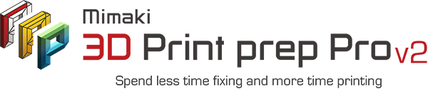 Mimaki 3D Print prep Pro ver2.0 (3DP3v2): Spend less time fixing and more time printing