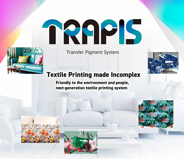 TRAPIS (Transfer Pigment System) | “Textile Printing made Incomplex” 