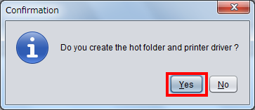 Confirm Hot Folder and Printer Driver Creation Dialog